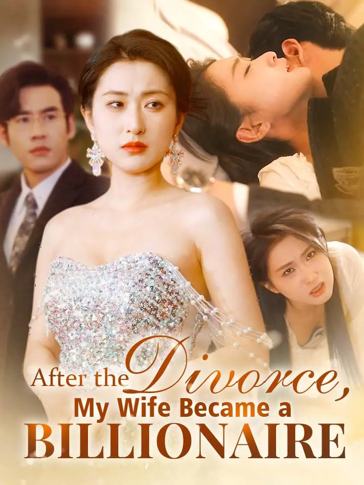 After the Divorce, My Wife Became a Billionaire Cover
